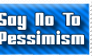 Say No To Pessimism