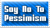 Say No To Pessimism by rudeboyskunk