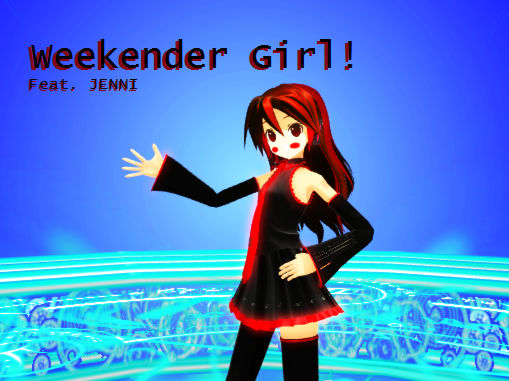 MMD - Vocaloid - Weekender Girl - Jenni - Fanmade