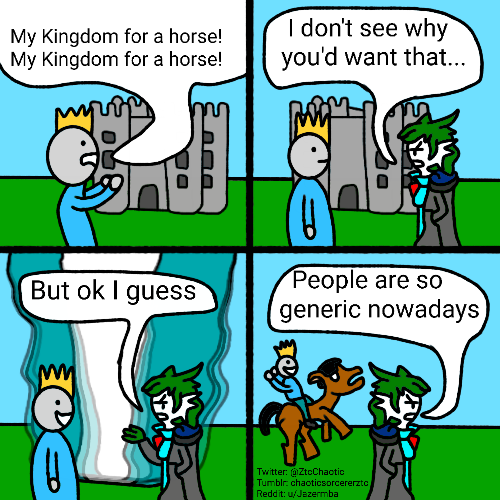 My Kingdom for a Horse by ChaoticSorcererZTC on DeviantArt My Kingdom for a Horse by ChaoticSorcererZTC on DeviantArt