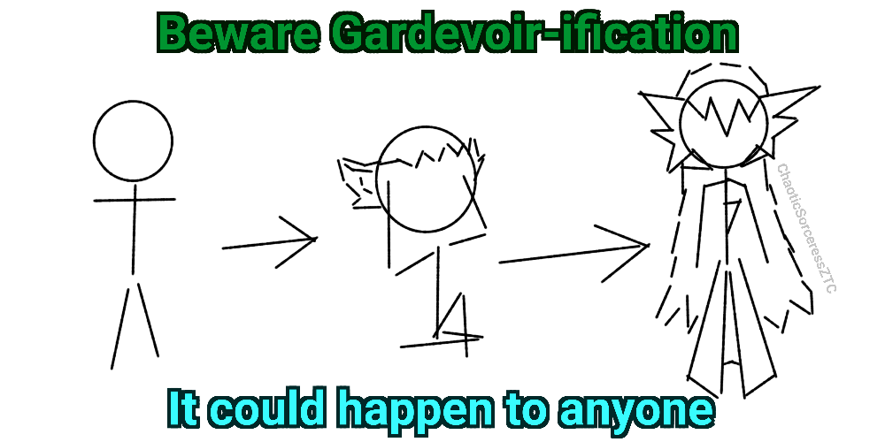 Beware Gardevoir-ification by ChaoticSorcererZTC on DeviantArt