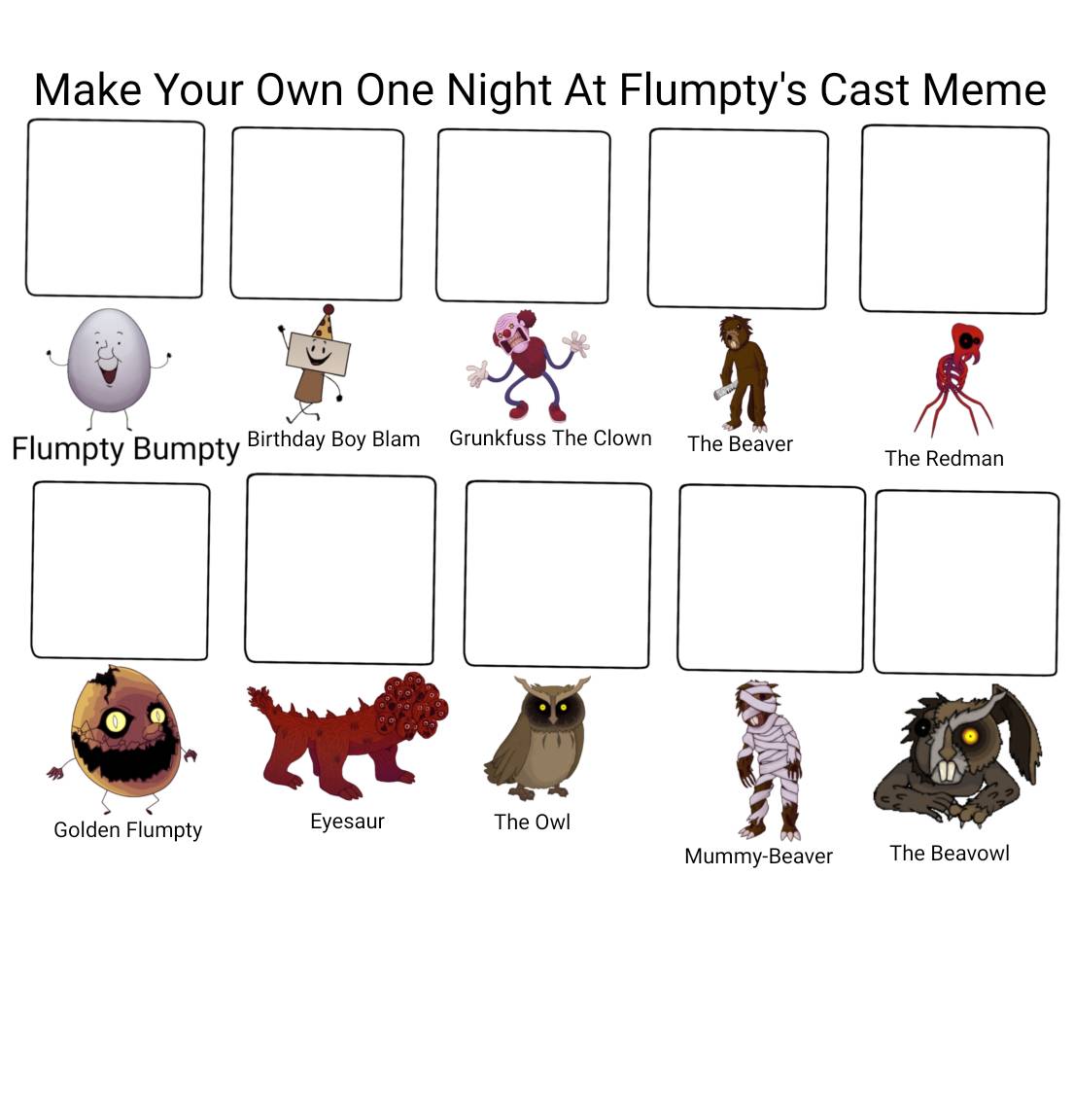 Make Your Own One Night At Flumpty's Cast Meme by Breannapink on DeviantArt