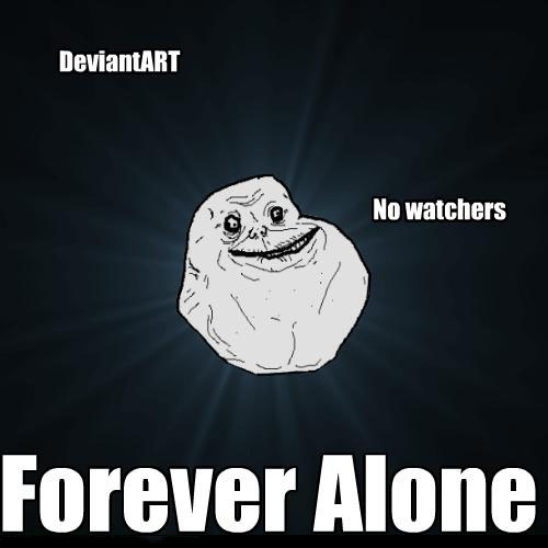 Forever alone On Deviant ART