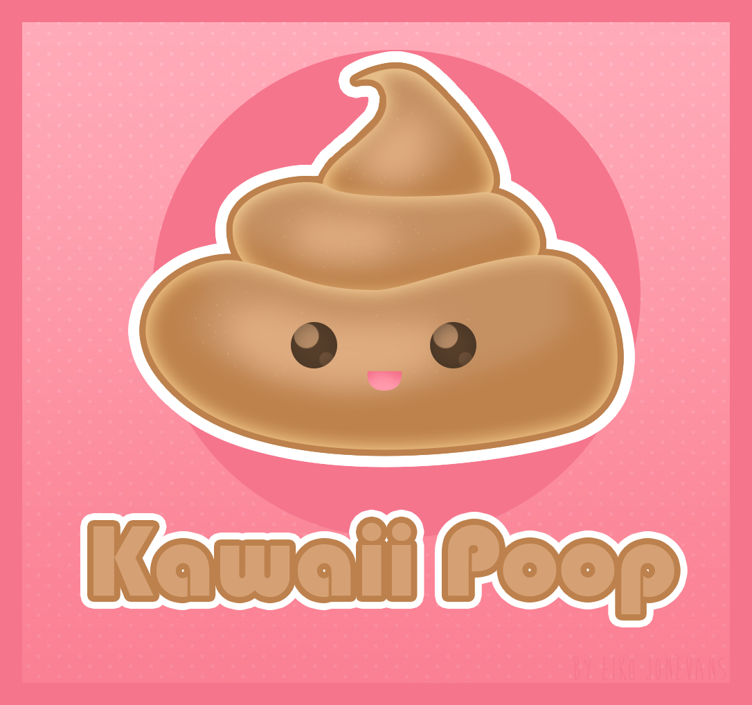 Kawaii Poop ALL CAN BE KAWAII