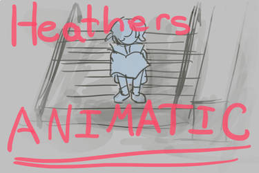 Check out My Heathers Animatic