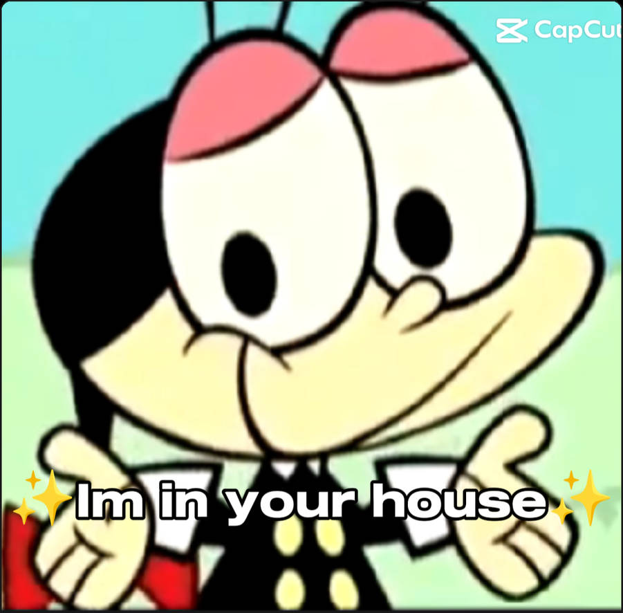 I'm in your house (meme) by RosetheOtterOfficial on DeviantArt