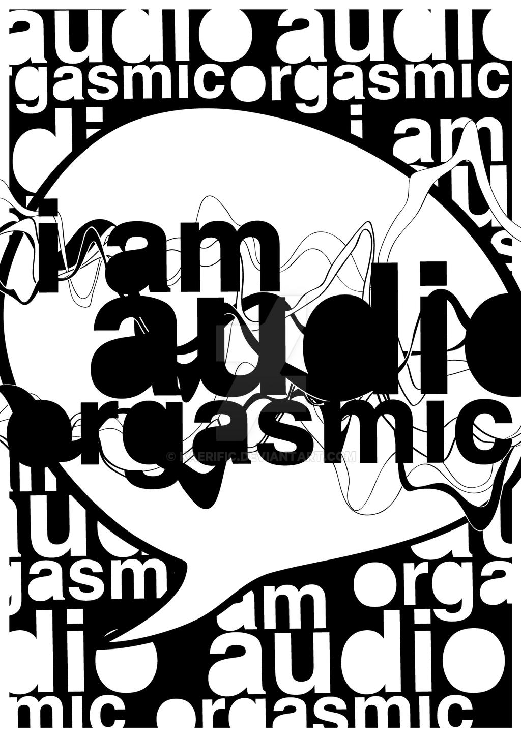 I Am Audio Orgasmic BW