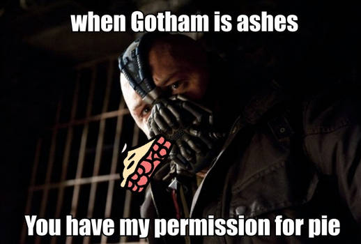 Bane eating Pie Meme