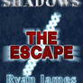 Shadows, Episode 1: The Escape (2012-06-21)