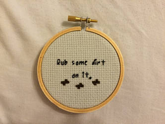 Cross Stitch:Rub Some Dirt On It