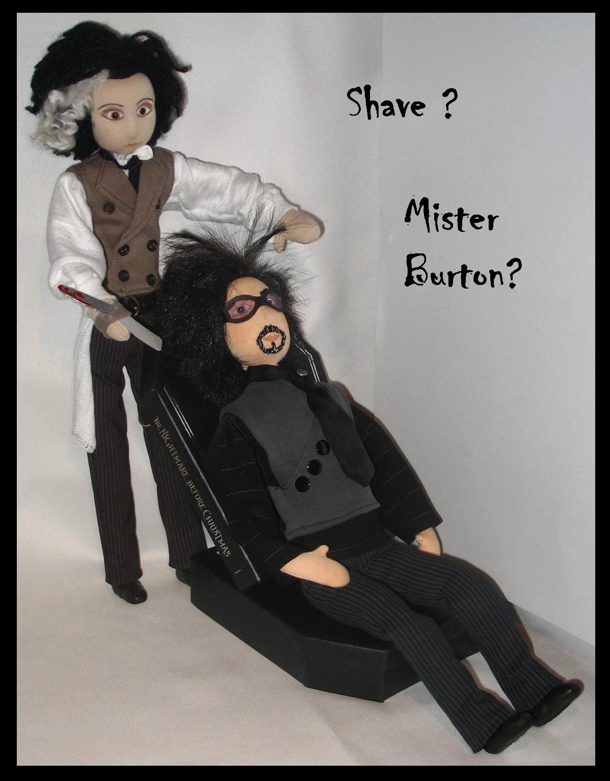 Shave mister Burton ?