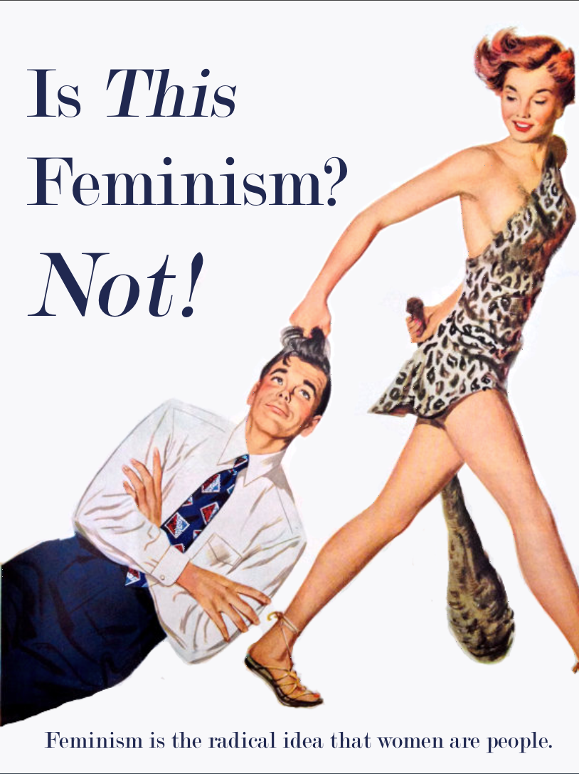Feminism? Not! by poasterchild
