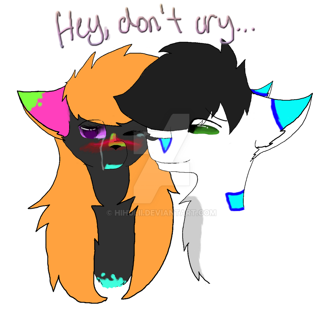 Hey Cry Hey, dont cry... by Hihulii on DeviantArt