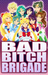 Sailor Moon: BAD BITCH BRIGADE