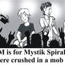 M is for Mystik Spiral