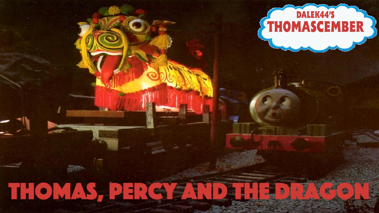 Thomascember Thomas, Percy And The Dragon