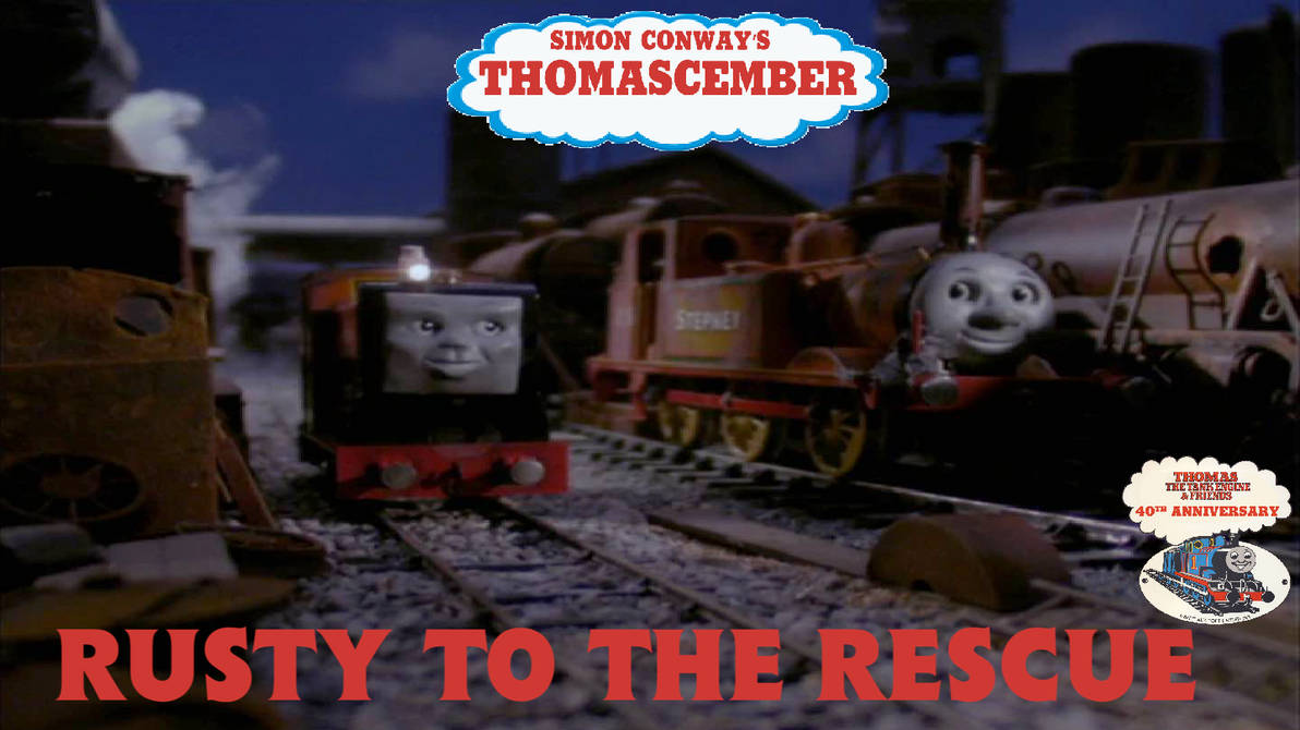 Thomascember Rusty To The Rescue by Dalek44 on DeviantArt