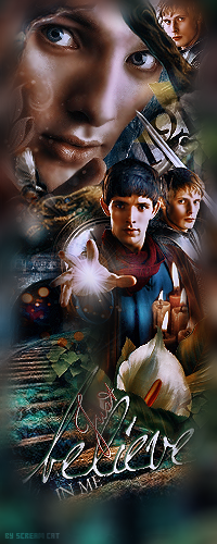 MERLIN | JUST BELIEVE IN ME