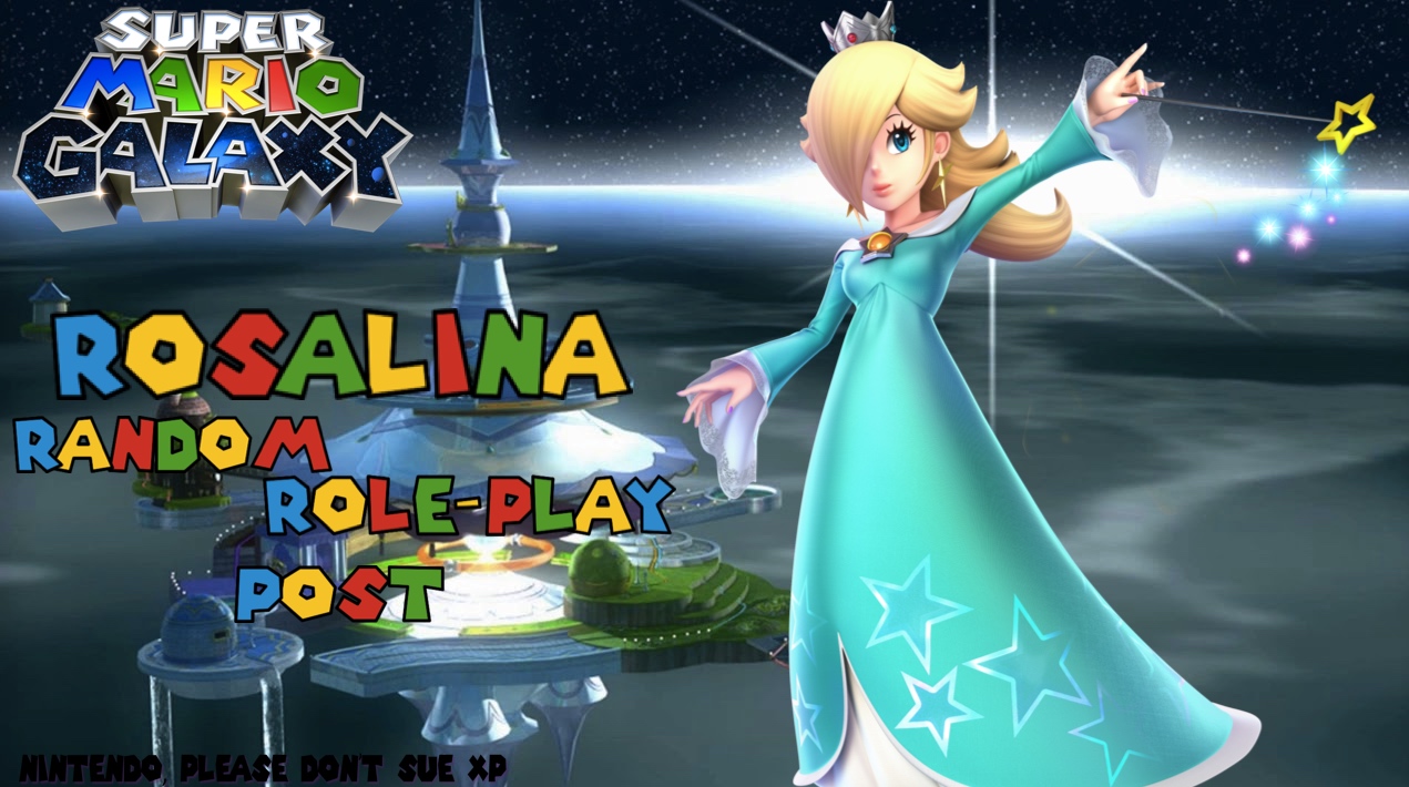 (CLOSED) Rosalina Random RP Post