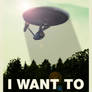 I want to believe