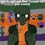 3 Nutbrained homunculi find radiactive waste
