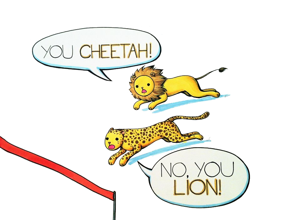 You cheetah!