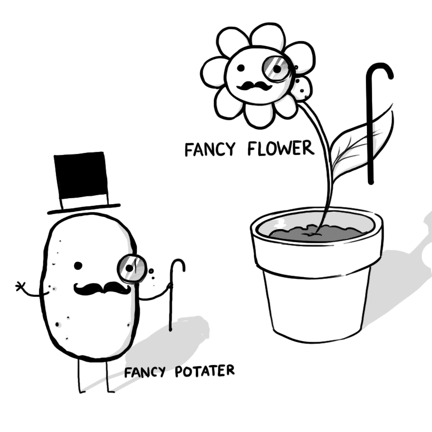 Fancy Potater, Fancy Flower