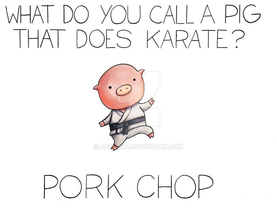 What do you call a pig that does Karate?