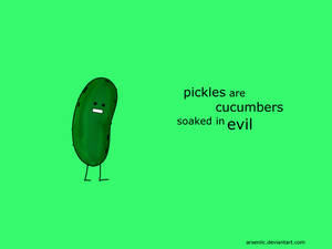 Pickles are...