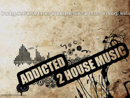 Addicted 2 House Music