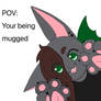 POV Your being mugged