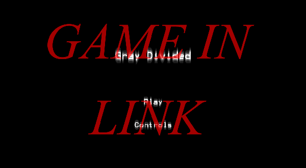 Gray Divided (GAME IN LINK) (ISSUES)