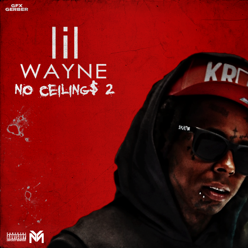 Lil Wayne No Ceilings 2 By Gerbergfx On
