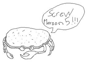 Crab friend dislikes Maroon 5