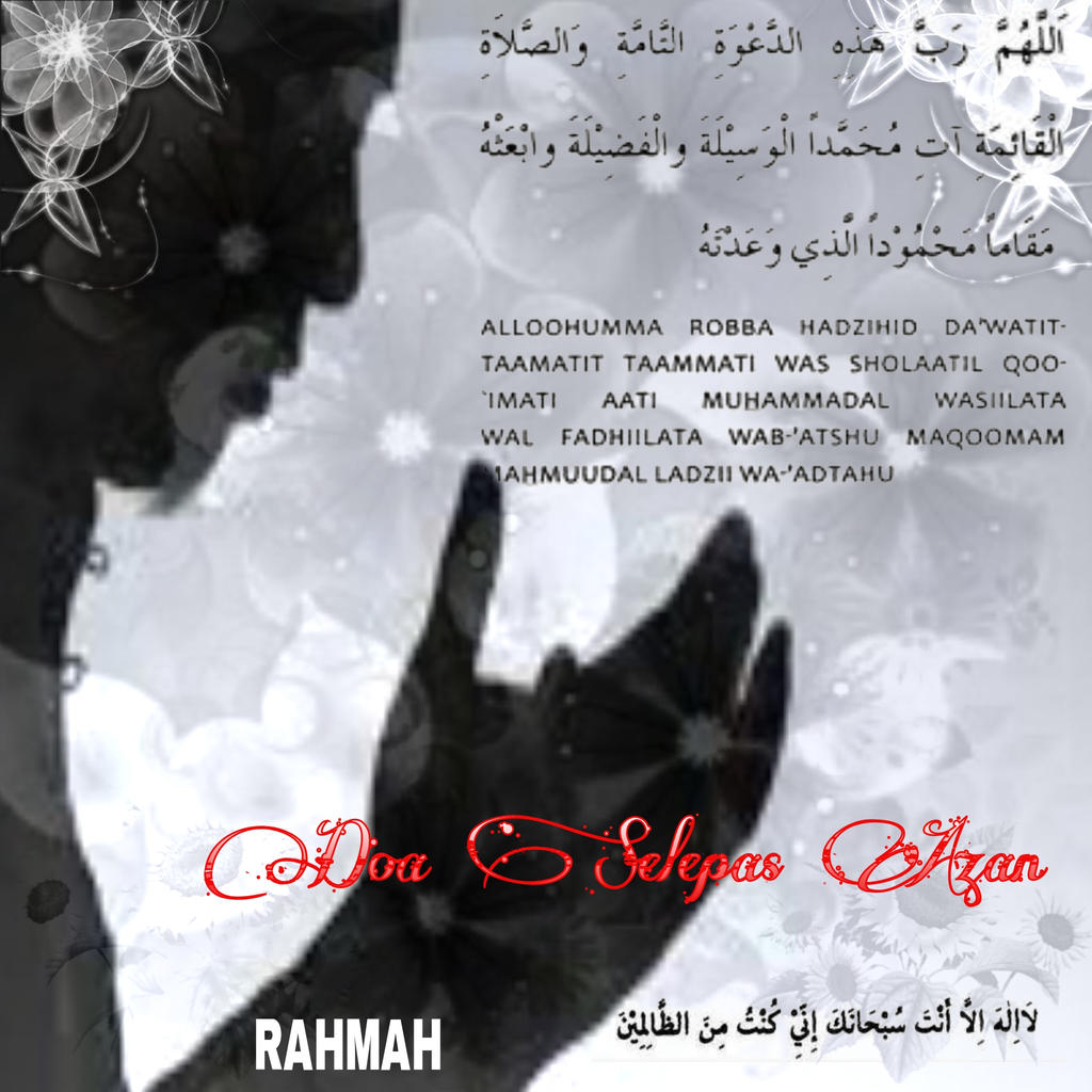 Azwan Fareast Doa Selepas Azan Lyrics Teks Doa Selepas Azan : اللهمّ ربّ هذه الدّعوة