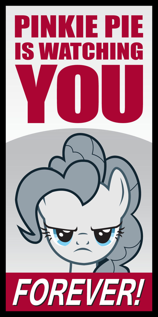 Pinkie Pie Is Watching You...