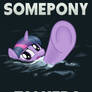 Twilight Sparkle - Somepony Talked