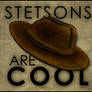 Stetsons are cool...