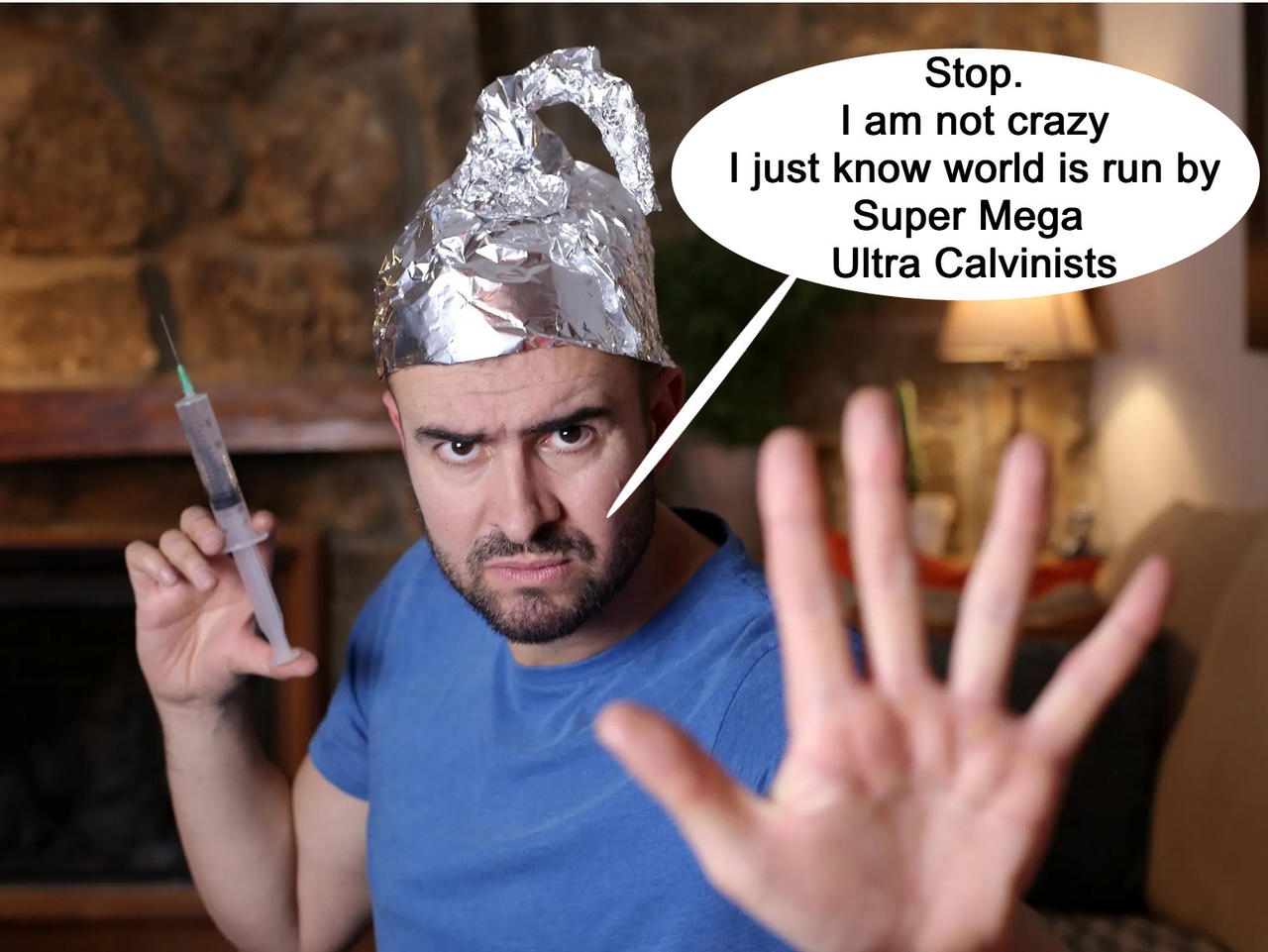Mega Beware Beware of the Ultra Mega Super Calvinists by jgmac1106 on DeviantArt