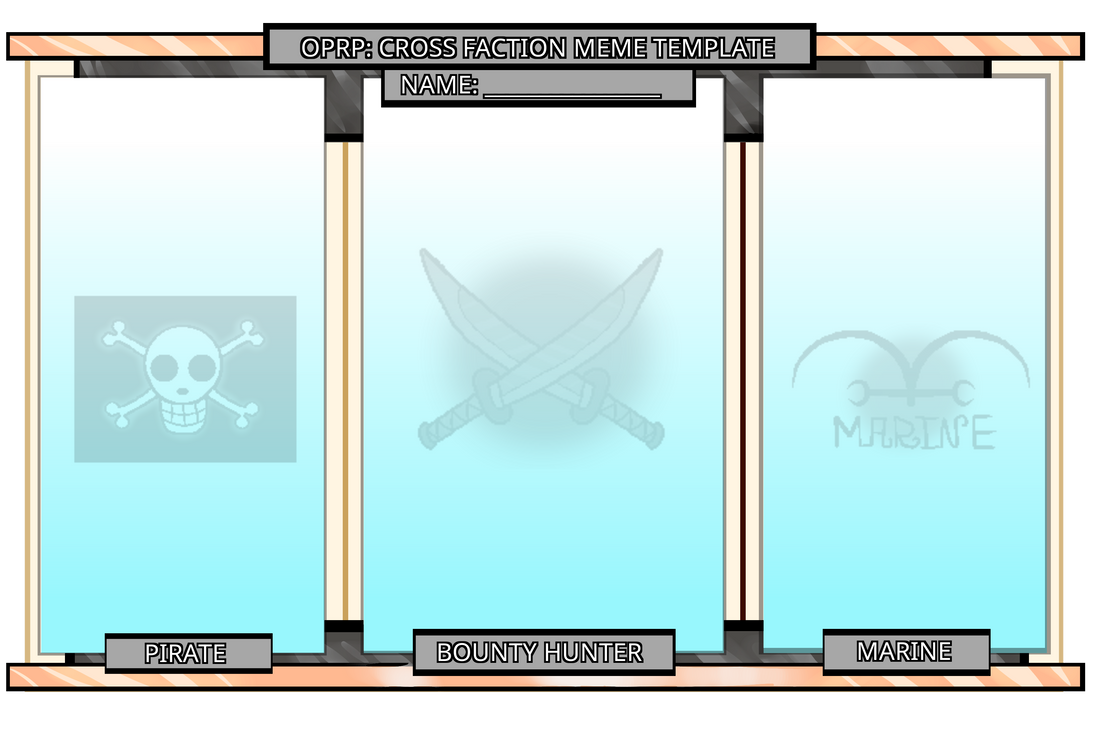 OPRP Cross Faction Meme Blank by MidnightSunArt on DeviantArt