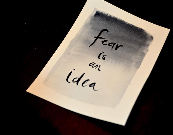 Fear is an Idea