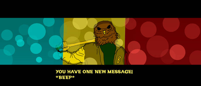 You have one new message *BEEP*