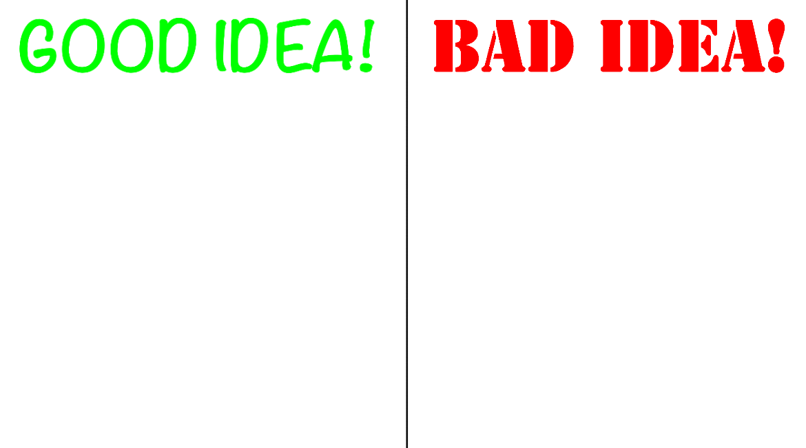 Good Idea!/Bad Idea! Template by Alec1111zhor1 on DeviantArt