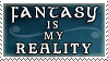 Fantasy is my Reality stamp by purgatori