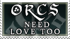 Orcs need love stamp
