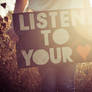 Listen to your heart - Heart 22