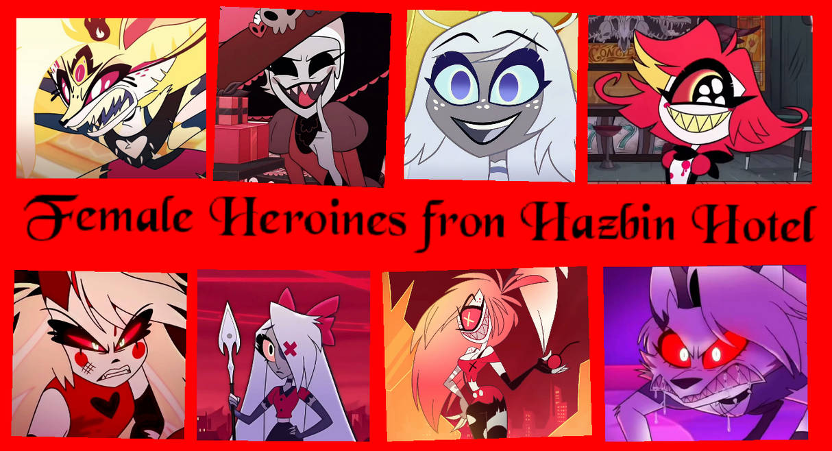 Female Heroines from Hazbin Hotel by CarlosUriel13 on DeviantArt