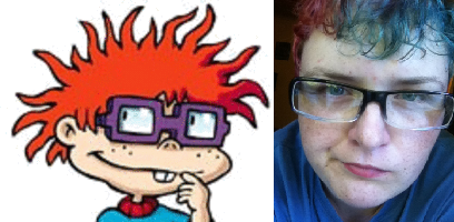 My parents said I look like Chucky from Rugrats