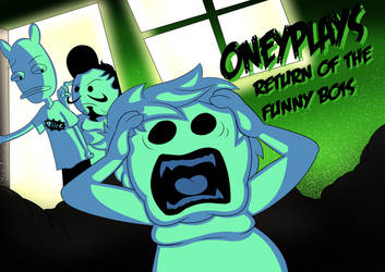 Oney - Return of the funny bois