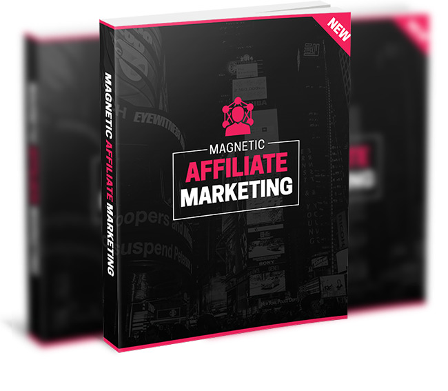 Magnetic Affiliate Marketing (SECRET) Bonuses